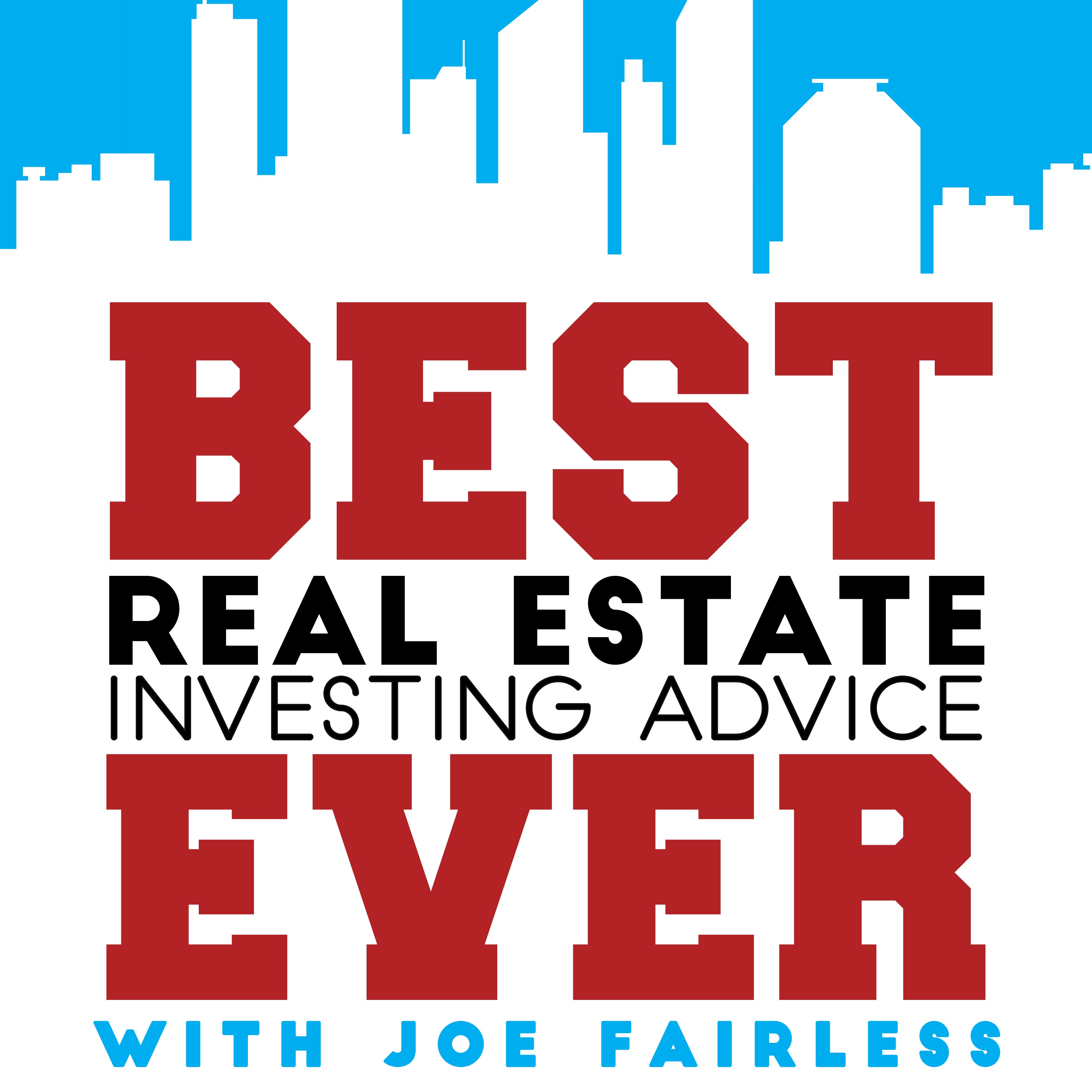 Best Real Estate Investing Advice Ever with Joe Fairless